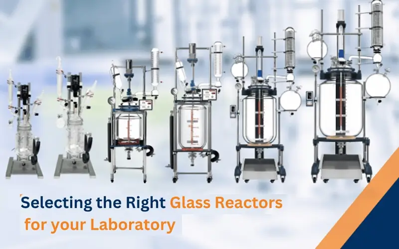 Selecting the Right Glass Reactor Selecting the Right Glass Reactor